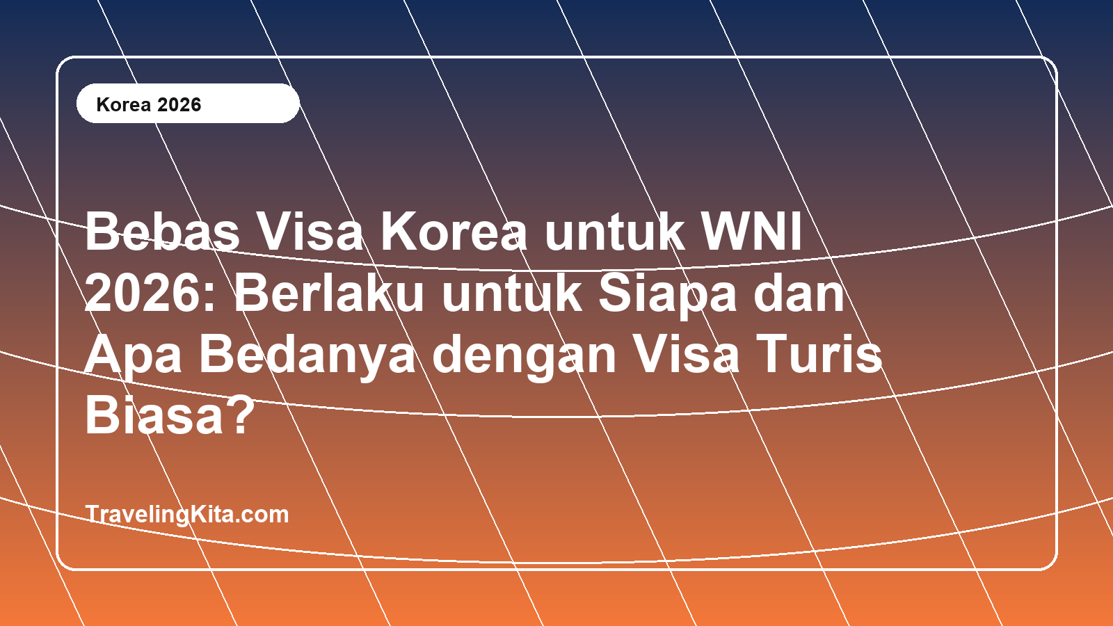 Bebas Visa Korea untuk WNI 2026: Berlaku untuk Siapa dan Apa Bedanya dengan Visa Turis Biasa?